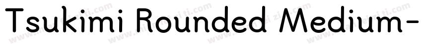 Tsukimi Rounded Medium字体转换